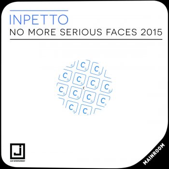 Inpetto No More Serious Faces (2015 Mix)