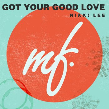 Nikki Lee Got Your Good Love - Original Mix