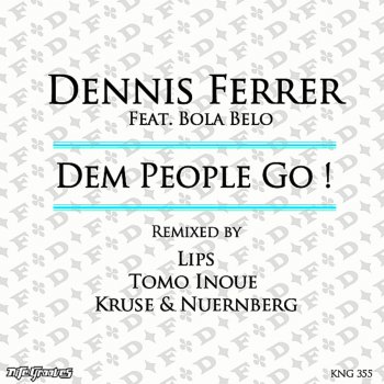 Dennis Ferrer feat. Bola Belo Dem People Go! (DF's Get Out! Mix)