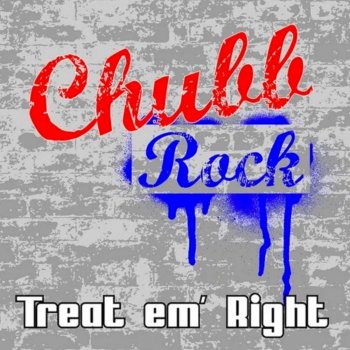 Chubb Rock Treat 'Em Right - Chubb Mental