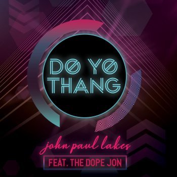 John Paul Lakes feat. The Dope Jon Do Yo Thang