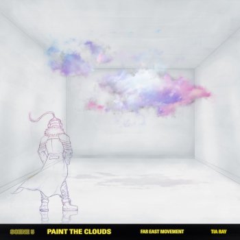 Far East Movement feat. Tia Ray Paint the Clouds (feat. Tia Ray)