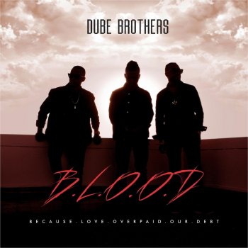Dube Brothers I Need You (Interlude)