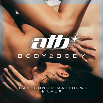 ATB feat. Conor Matthews & LAUR BODY 2 BODY - Extended Mix
