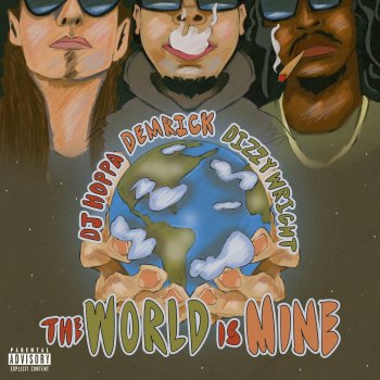 Demrick feat. DJ Hoppa & Dizzy Wright The World Is Mine (feat. Dizzy Wright)