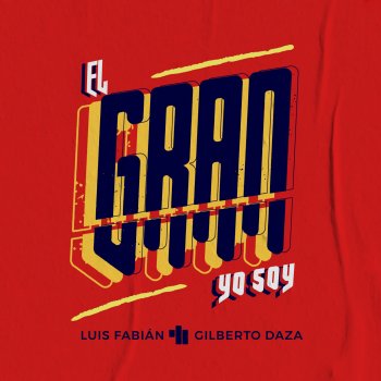 Luisfa El Gran Yo Soy (feat. Gilberto Daza)