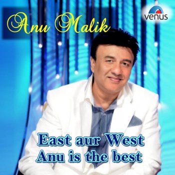 Anu Malik East Aur West India Is the Best (From "Judwaa")
