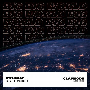 Hyperclap Big Big World