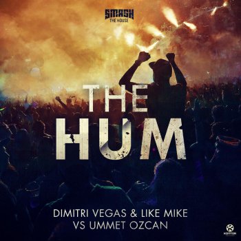 Dimitri Vegas & Like Mike feat. Ummet Ozcan The Hum (Short Edit) [Dimitri Vegas & Like Mike vs. Ummet Ozcan]