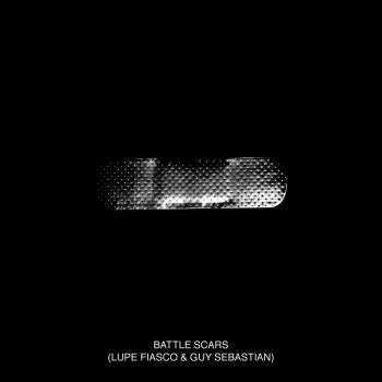 Lupe Fiasco & Guy Sebastian Battle Scars