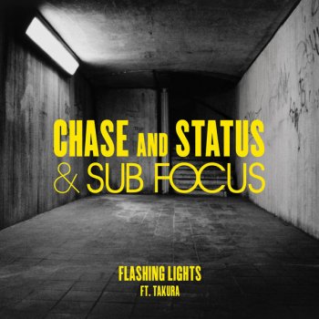 Chase & Status, Sub Focus & Takura Flashing Lights (Radio Edit)