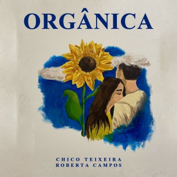 Chico Teixeira feat. Roberta Campos Orgânica