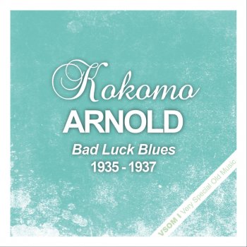 Kokomo Arnold Bad Luck Blues (Remastered)