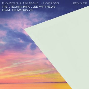 Flowidus feat. Tiki Taane & Lee Mvtthews Horizons - Lee Mvtthews Remix