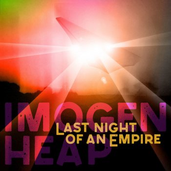 Imogen Heap Last Night Of An Empire (Instrumental)