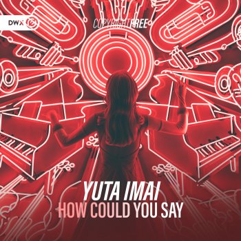 Yuta Imai How Could You Say (Extended Mix)