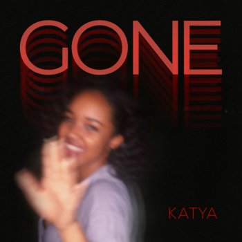 KATYA Gone