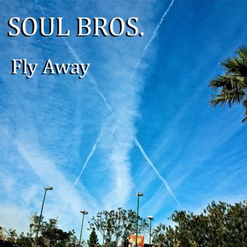 Soul Bros. Fly Away - Sunrider Radio Version