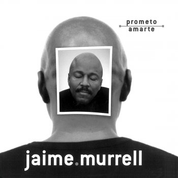 Jaime Murrell Prometo Amarte