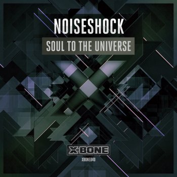 Noiseshock Soul To The Universe - Original Mix