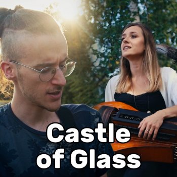 Melodicka Bros feat. Michalina Malisz Castle of Glass (Acoustic)