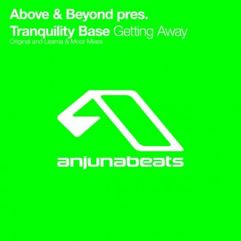 Above & Beyond & Tranquility Base Getting Away - Original Mix