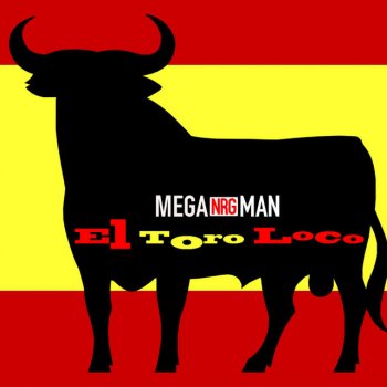 Mega Nrg Man El Toro Loco - Guitar Version