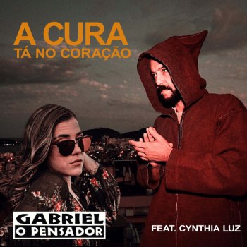 Gabriel O Pensador feat. Cynthia Luz A Cura Tá no Coração