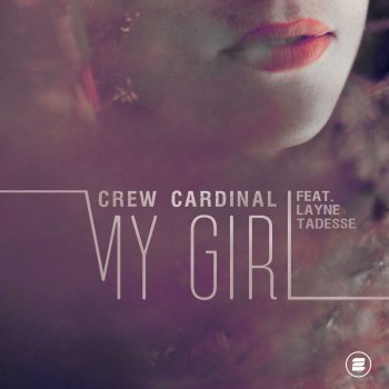 Crew Cardinal feat. Layne Tadesse My Girl