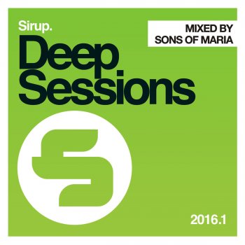 Sons Of Maria Sirup Deep Sessions 2016.01 - Continuous DJ-Mix by Sons of Maria