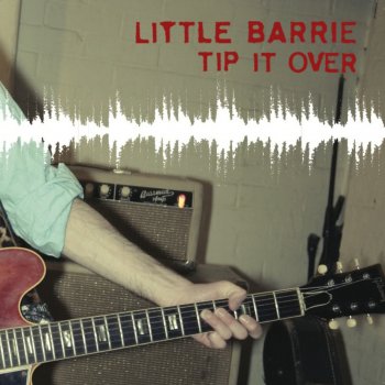 Little Barrie Tip It Over (Radio Edit)