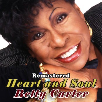 Betty Carter Everybody's Somebody's Fool - Remastered