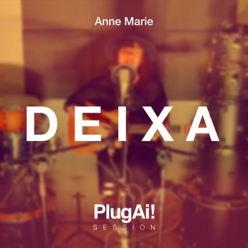Anne Marie Deixa - PlugAi Session