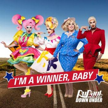 RuPaul feat. The Cast of RuPaul's Drag Race Down Under, Season 1 I'm a Winner, Baby (Cast Version)