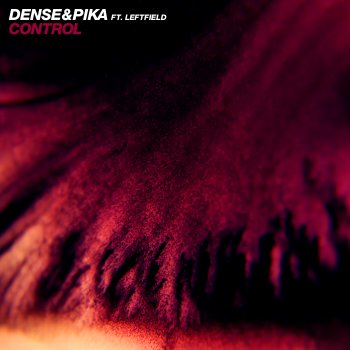 Dense & Pika feat. Leftfield Control (feat. Leftfield) [Edit]