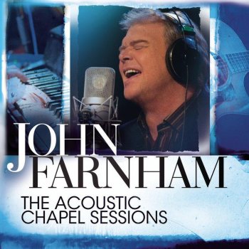 John Farnham Talk of the Town - The Acoustic Chapel Sessions
