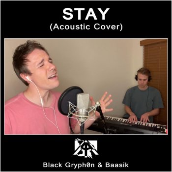 Black Gryph0n feat. Baasik STAY - Acoustic Version