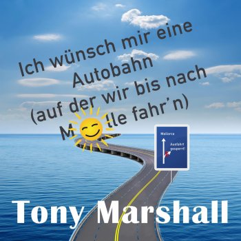 Tony Marshall Ich wünsch mir eine Autobahn - Radio-Mix
