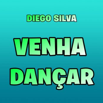 Diego Silva Venha Dançar