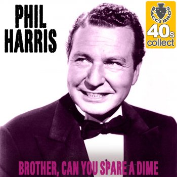 Phil Harris Brother, Can You Spare a Dime (Remastered)