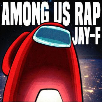 Jay-F Among Us Rap