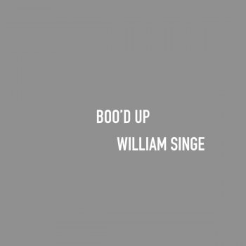 William Singe Boo'd Up