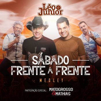 Leo & Junior feat. Matogrosso & Mathias Pout Pourri: Sábado / Frente A Frente