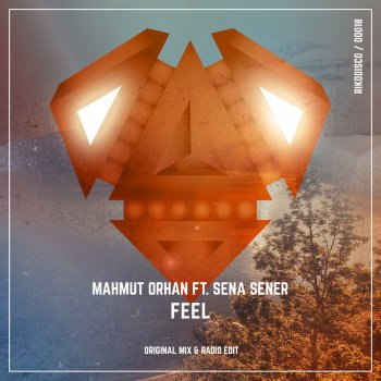 Mahmut Orhan feat. Sena Sener Feel (Radio Edit)