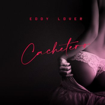 Eddy Lover Cachetero
