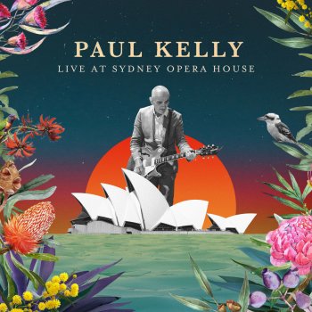 Paul Kelly From Little Things Big Things Grow - Live from Sydney Opera House, 2017