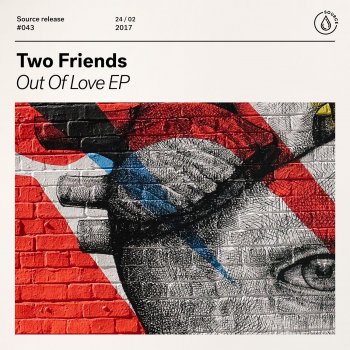 Two Friends feat. Cosmos & Creature Out of Love (feat. Cosmos & Creature)