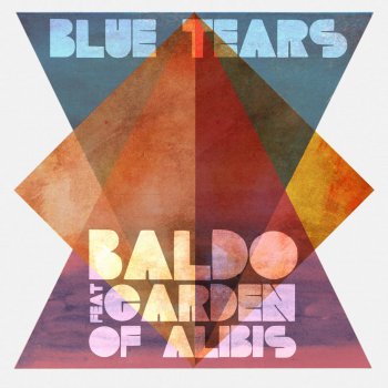 Baldo feat. Garden of Alibis Blue Tears