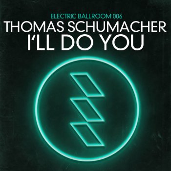 Thomas Schumacher I'll Do You - Radio Edit