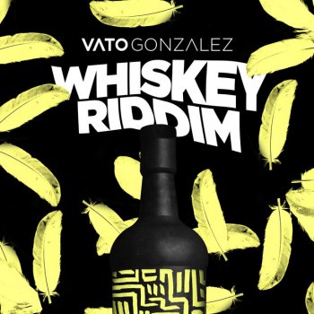 Vato Gonzalez Whiskey Riddim